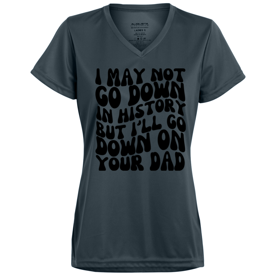 Ladies’ I May Go Down V-Neck T-shirt