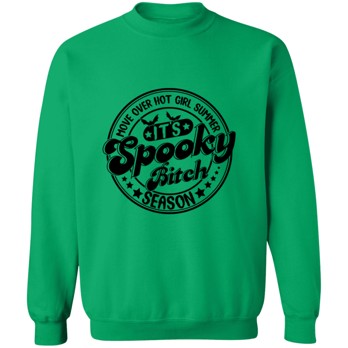 move over hot girl summer, its spooky bitch season Sweatshirt