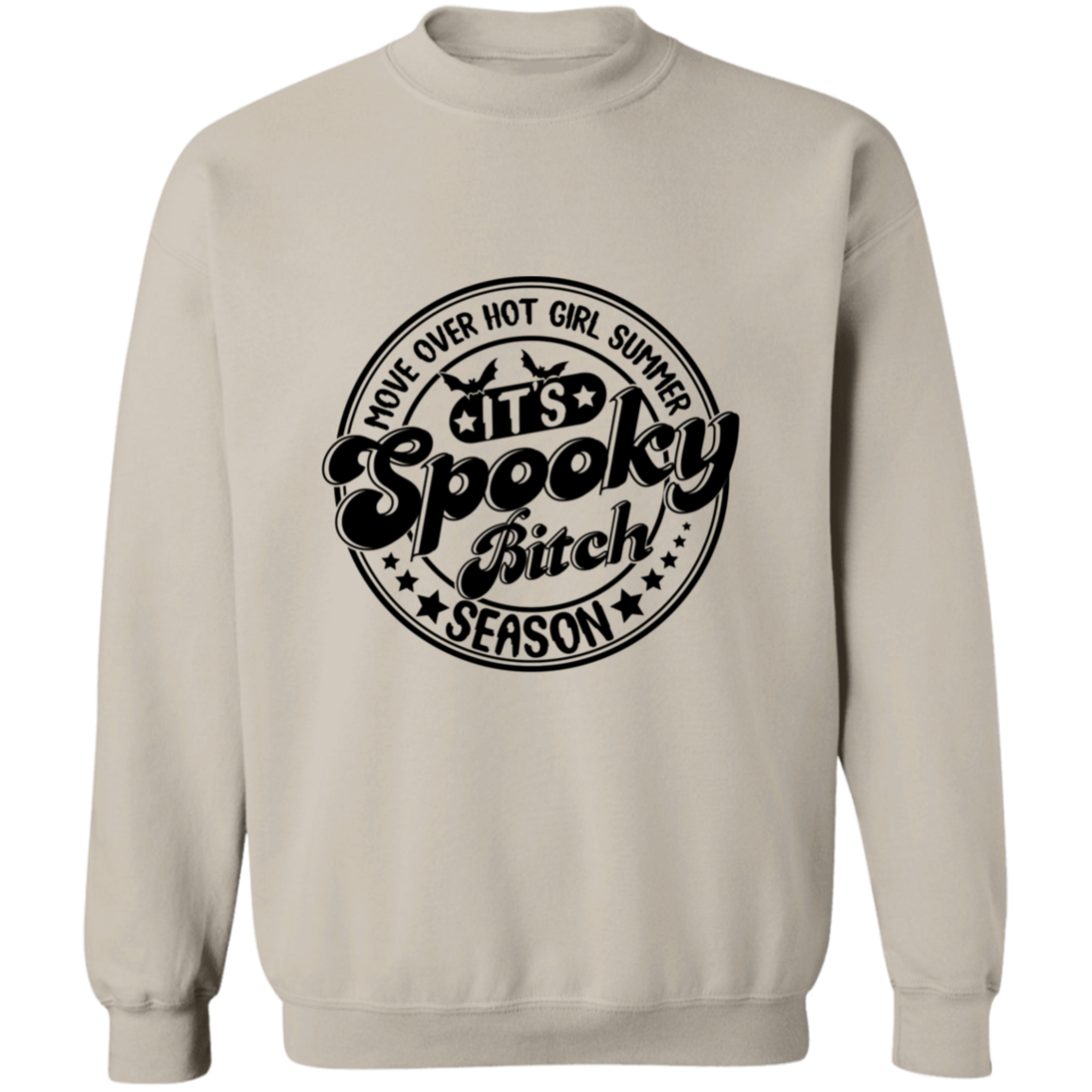 move over hot girl summer, its spooky bitch season Sweatshirt